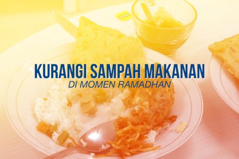 Kurangi sampah makanan di momen Ramadhan