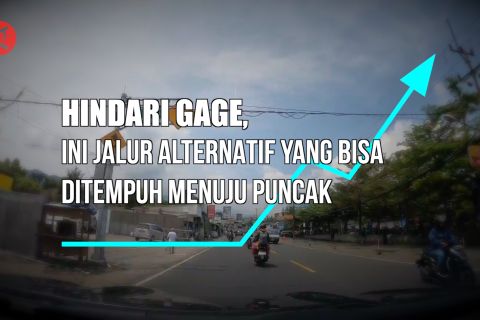 Hindari gage, ini jalur alternatif yang bisa ditempuh menuju Puncak