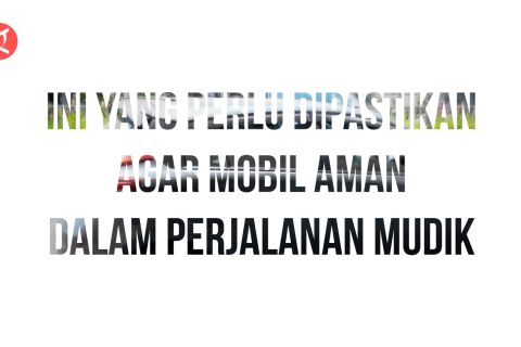 Ini yang perlu dipastikan agar mobil aman dalam perjalanan mudik