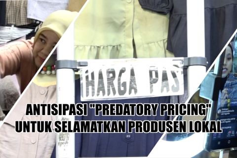 Antisipasi "predatory pricing" untuk selamatkan produsen lokal