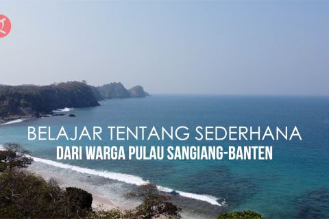 Belajar tentang sederhana dari warga Pulau Sangiang-Banten