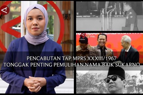Pencabutan TAP MPRS XXXIII/1967 tonggak penting pulihkan nama Soekarno
