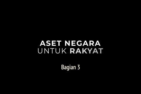 Aset negara untuk rakyat bagian 3