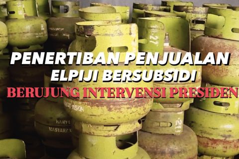 Penertiban penjualan elpiji bersubsidi berujung intervensi Presiden