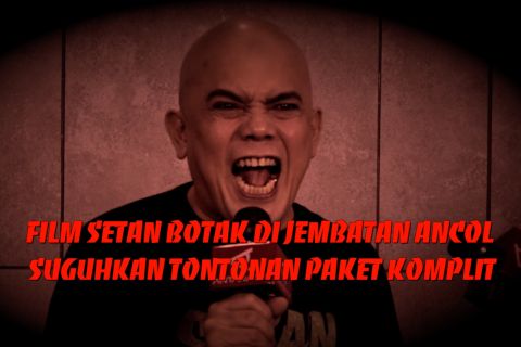 Film Setan Botak di Jembatan Ancol suguhkan tontonan paket komplit