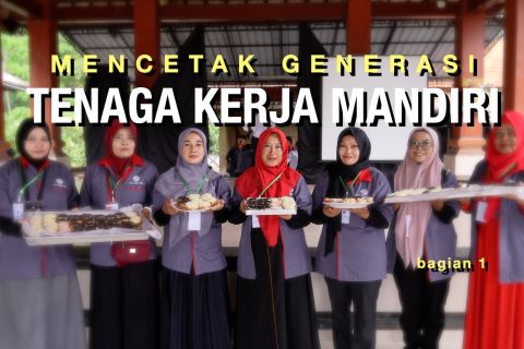 Mencetak generasi Tenaga Kerja Mandiri (bagian 1)
