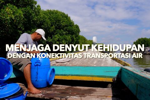 Menjaga denyut kehidupan dengan konektivitas transportasi air (3)
