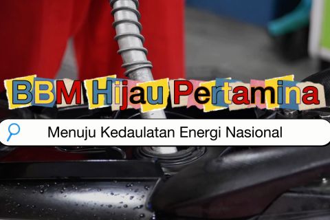 BBM hijau Pertamina menuju kedaulatan energi nasional