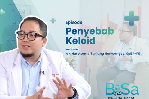 Bincang Sehat: Kenali penyebab keloid