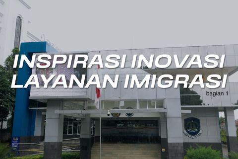Inspirasi inovasi layanan imigrasi (bagian 1)