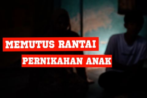 Memutus rantai pernikahan anak (bagian 1)