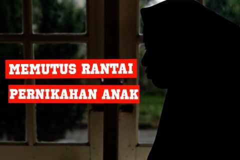 Memutus rantai pernikahan anak (bagian 2)