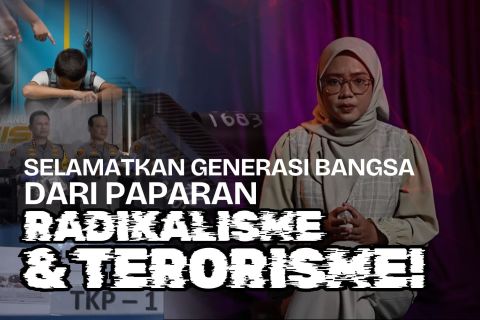 Selamatkan generasi bangsa dari paparan radikalisme dan terorisme!