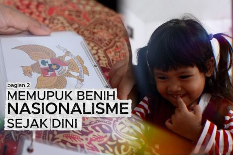 Memupuk benih nasionalisme sejak dini (bagian 2)
