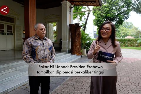 Pakar HI Unpad: Presiden Prabowo tampilkan diplomasi berkaliber tinggi (Bagian 1)