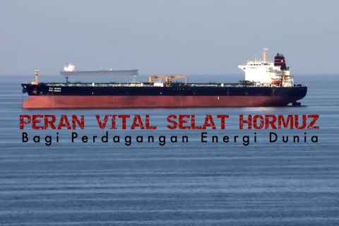 Peran vital Selat Hormuz bagi perdagangan energi dunia