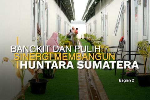 Bangkit dan pulih, sinergi membangun huntara Sumatera (bagian 2)