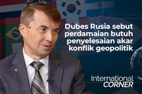 Dubes Rusia sebut perdamaian butuh penyelesaian akar konflik geopolitik (Bagian 2)