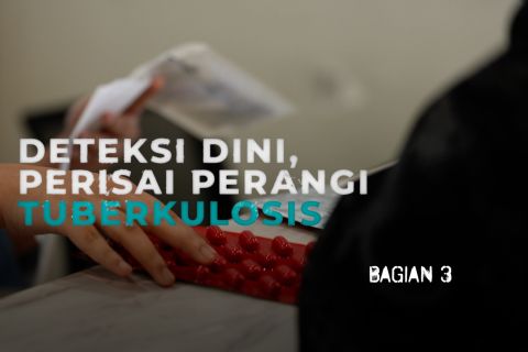 Deteksi dini, perisai perangi tuberkulosis (bagian 3)