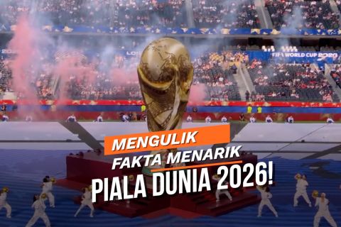 Mengulik fakta menarik Piala Dunia 2026!