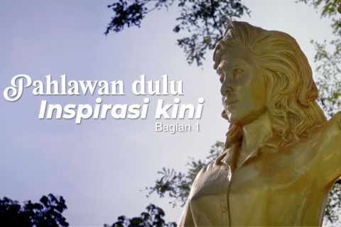 Pahlawan dulu, inspirasi kini (bagian 1)