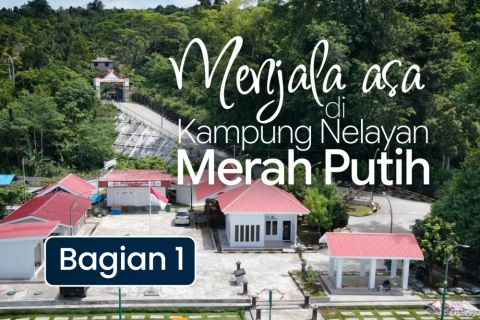 Menjala asa di Kampung Nelayan Merah Putih (bagian 1)