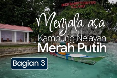 Menjala asa di Kampung Nelayan Merah Putih (bagian 3)