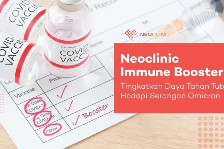 NeoClinic hadirkan Immune Booster cegah Omicron tersebar luas