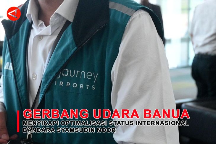 Feature - Gerbang Udara Banua: Menyikapi Optimalisasi Status Internasional Bandara Syamsudin Noor Bagian 3