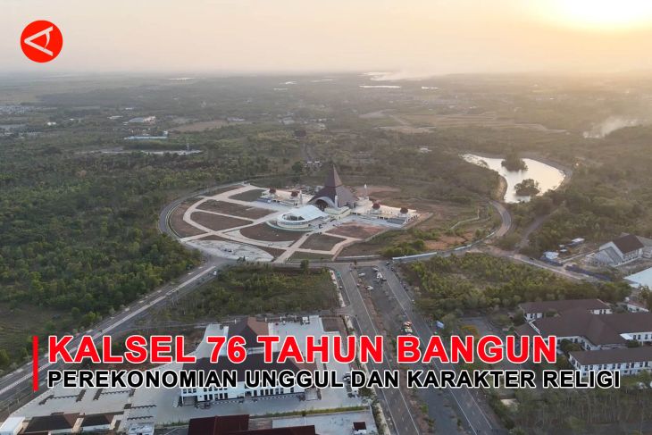 Feature - Kalsel 76 Tahun bangun Perekonomian Unggul dan Karakter Religi Bagian 3