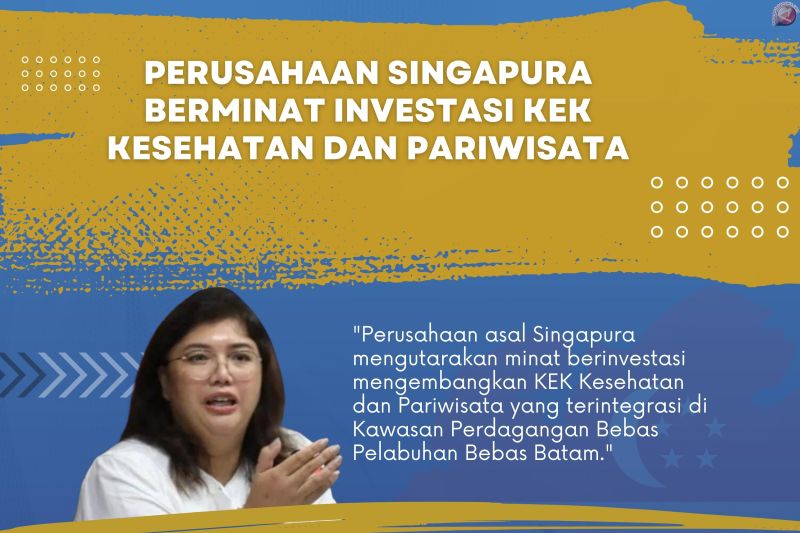 Perusahaan Singapura minat investasi KEK Kesehatan dan Pariwisata di Batam