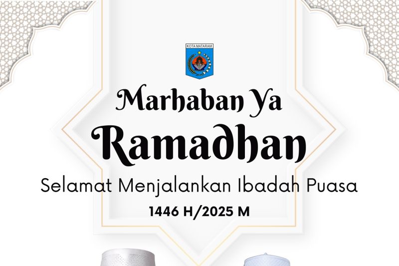 Wali Kota Mataram dan Wakil Wali Kota Mataram: "Selamat menunaikan ibadah puasa Ramadhan 1446 H/2025 M"