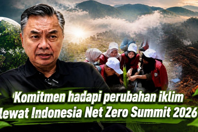 Komitmen hadapi perubahan iklim lewat Indonesia Net Zero Summit 2026
