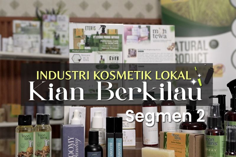 Industri kosmetik lokal kian berkilau (segmen 2)